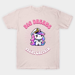 Big Dreams Yacht Captain Unicorn | Dream Big! T-Shirt